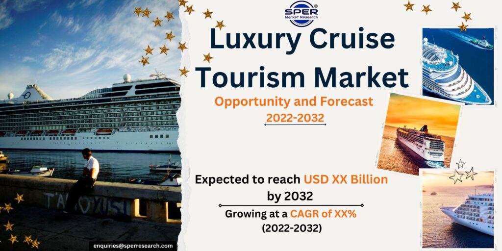 Luxury Cruise Tourism Market